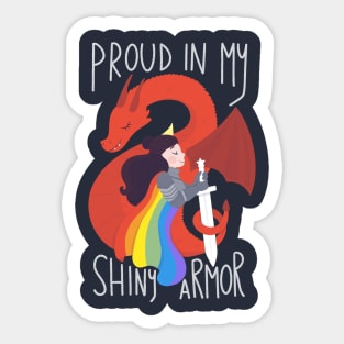 Proud in my Shiny Armor Sticker